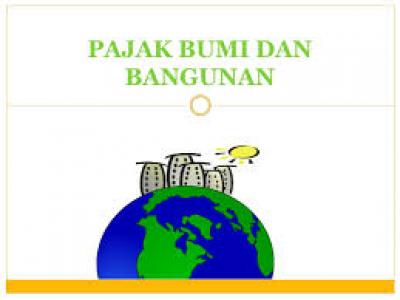 Pemerintah Akan Menghapus Pajak Bumi dan Bangunan!